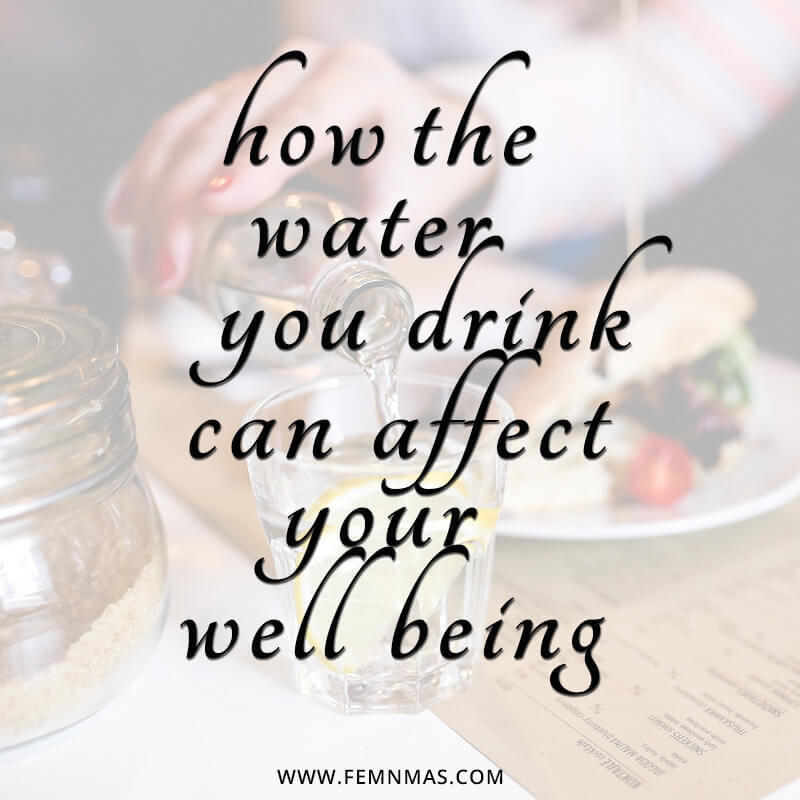 How the water you drink can affect your well being