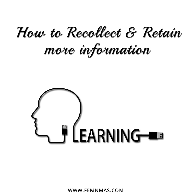 How To Recollect and Retain more Information