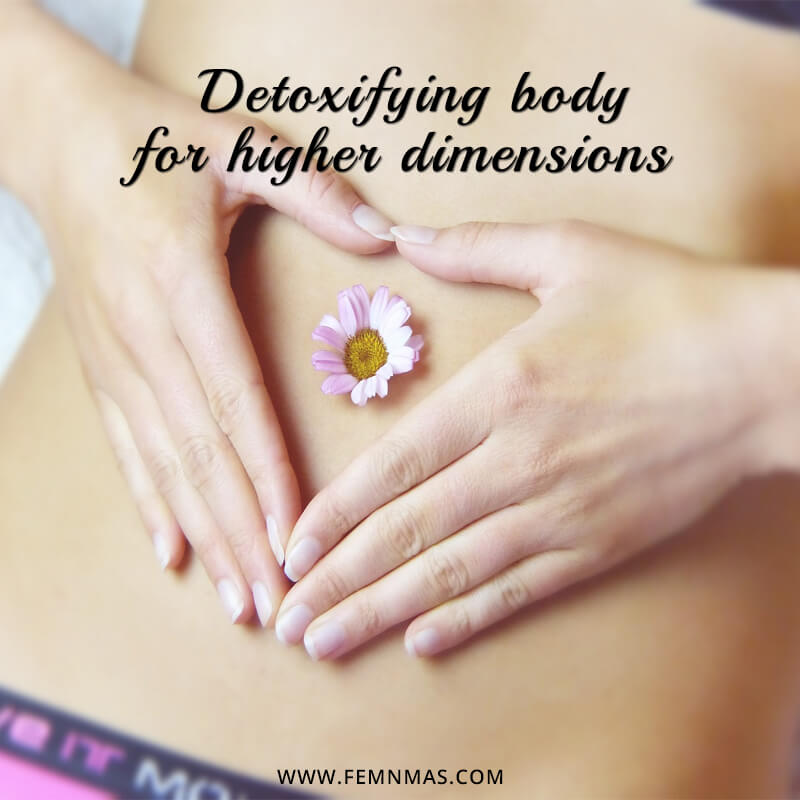 Detoxifying the Body for Higher Dimensions