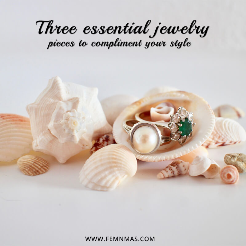 Three essential jewelry pieces to compliment your personal style