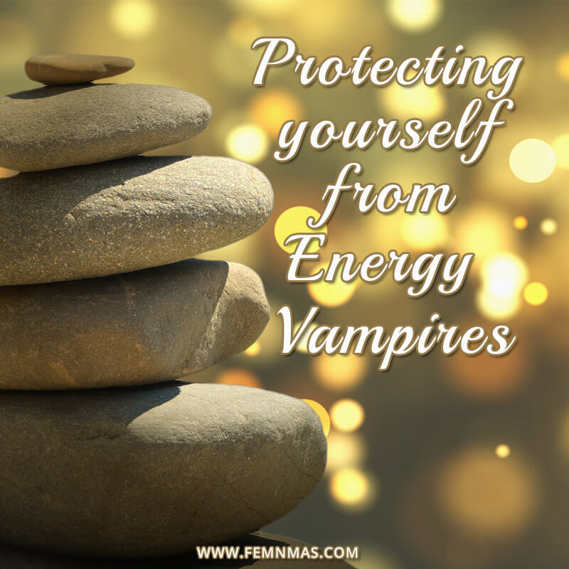 Protecting Yourself from Energy Vampires